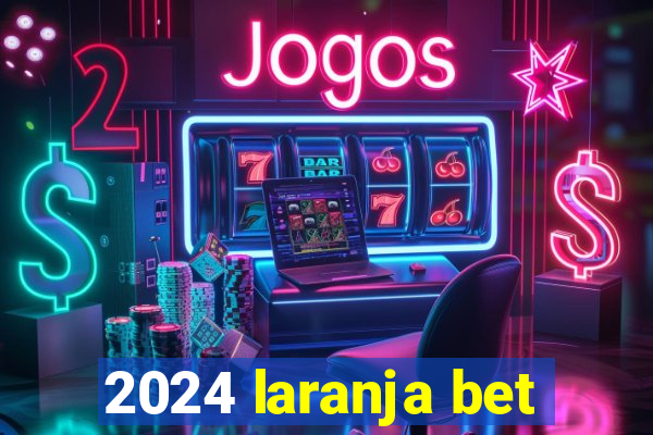 2024 laranja bet